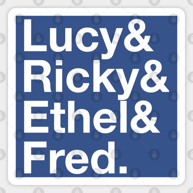 I LOVE LUCY Lucille Ball Desi Arnaz Ricky Ricardo Fred and Ethel Mertz Lucy Ricardo Magnet by YellowDogTees